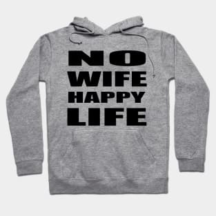 No Wife Happy LIfe Hoodie